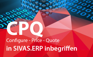 Configure - Price - Quote: in SIVAS.ERP inbegriffen